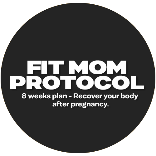 Fit Mom Protocol - 8 weeks plan - Recover your body after pregnancy.